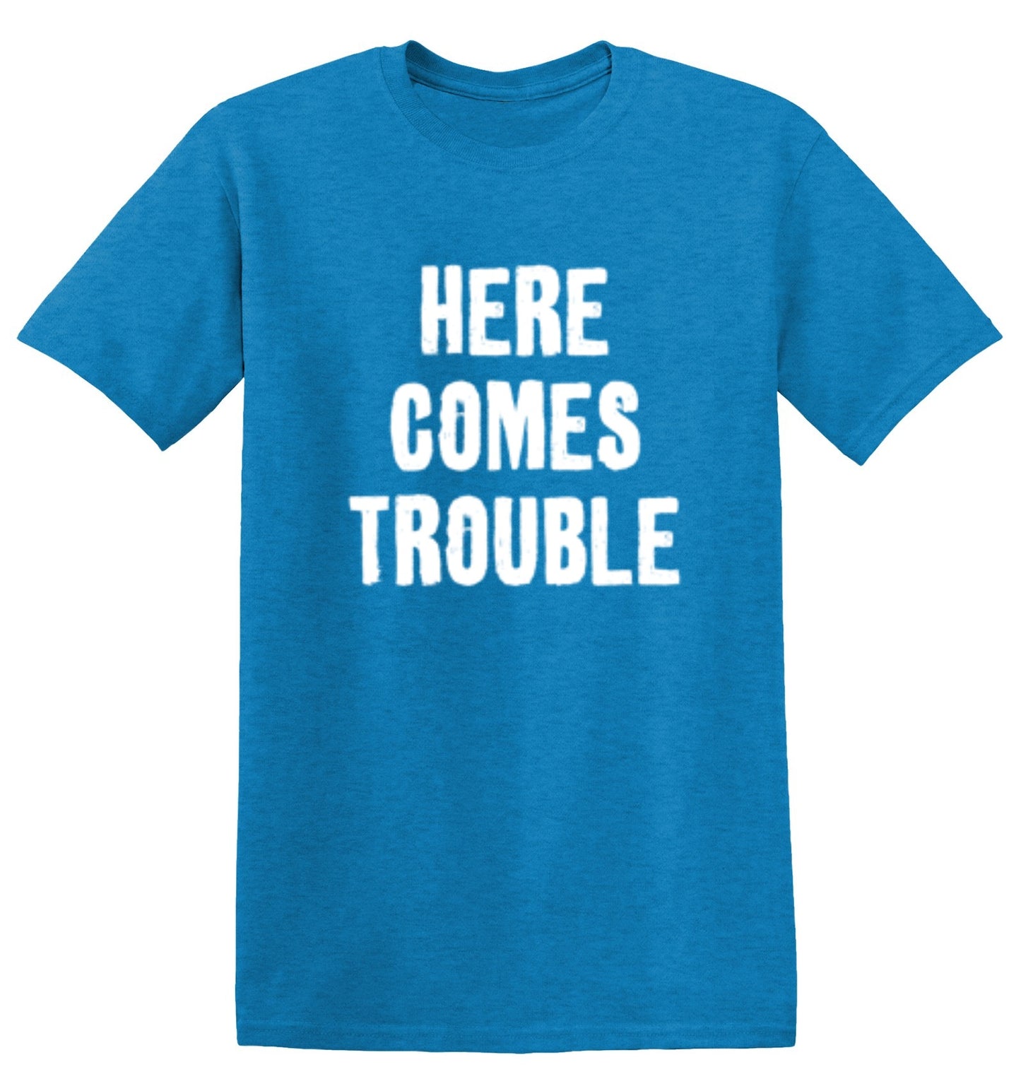 Funny T-Shirts design "Here Comes Trouble"