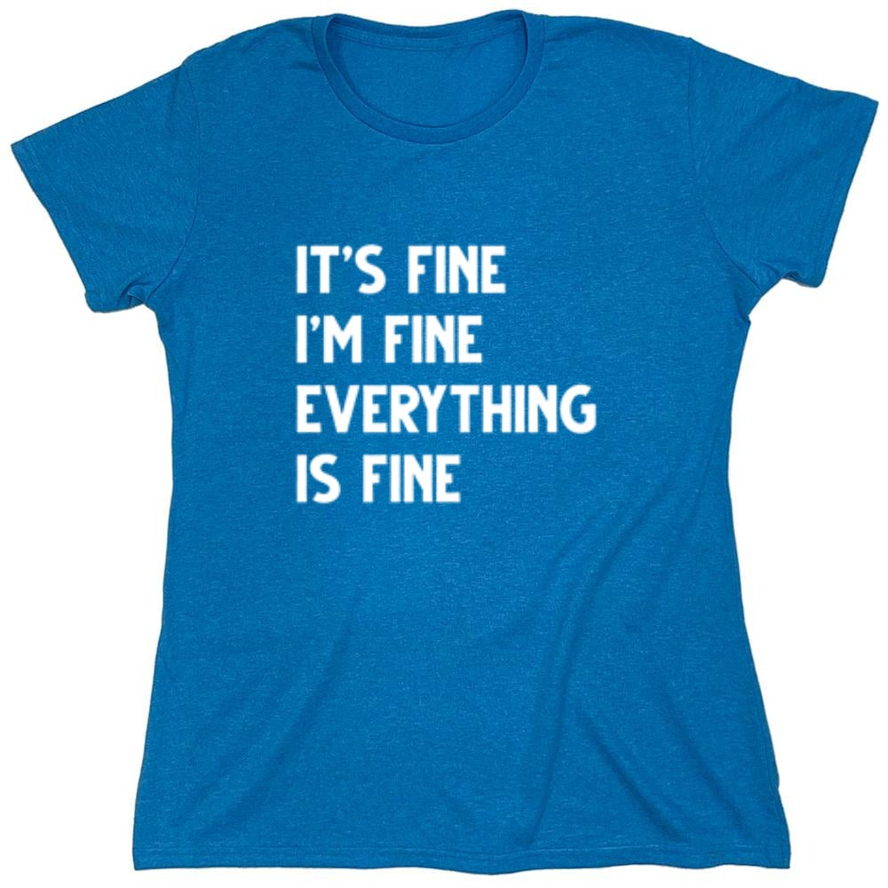Funny T-Shirts design "It's Fine I'm Fine Everything Is Fine"