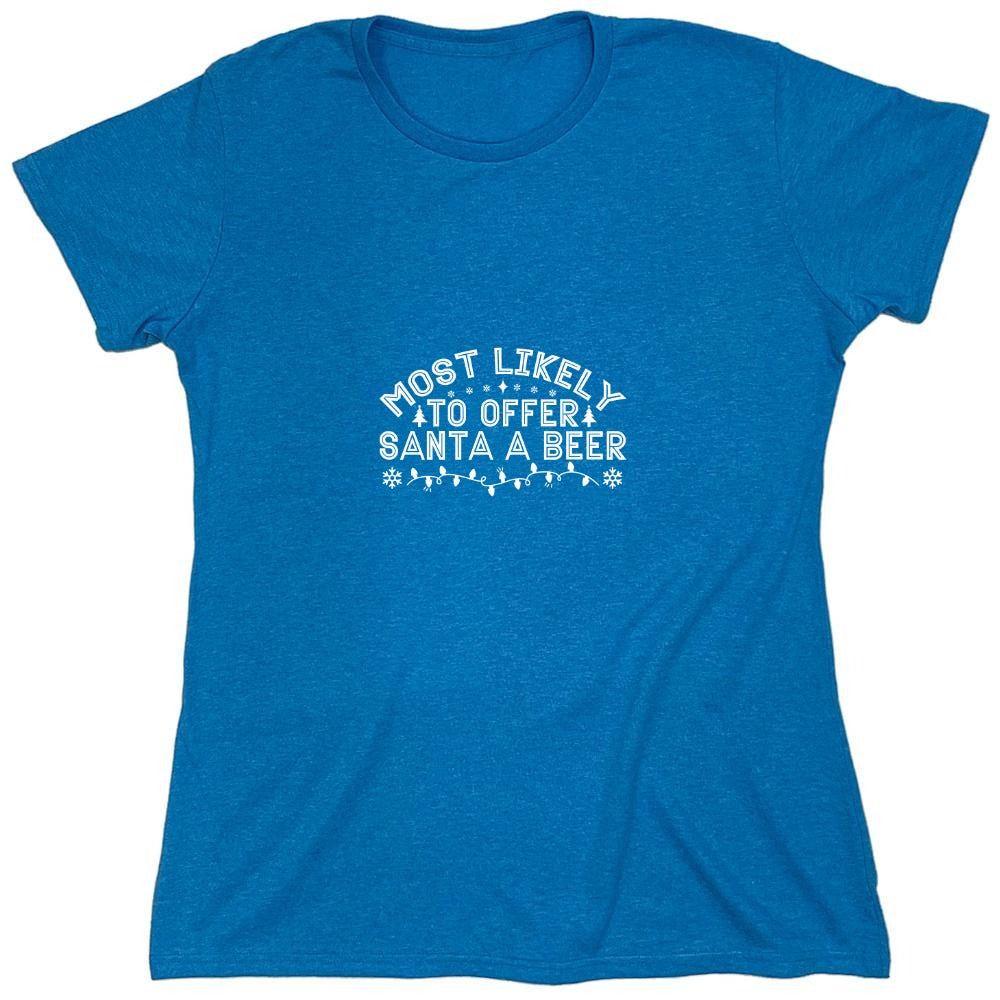 Funny T-Shirts design "Most Likely to Offer Santa A Beer T-Shirt - Womens"