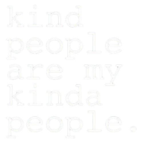 Funny T-Shirts design "Kind People Are My Kinda People"
