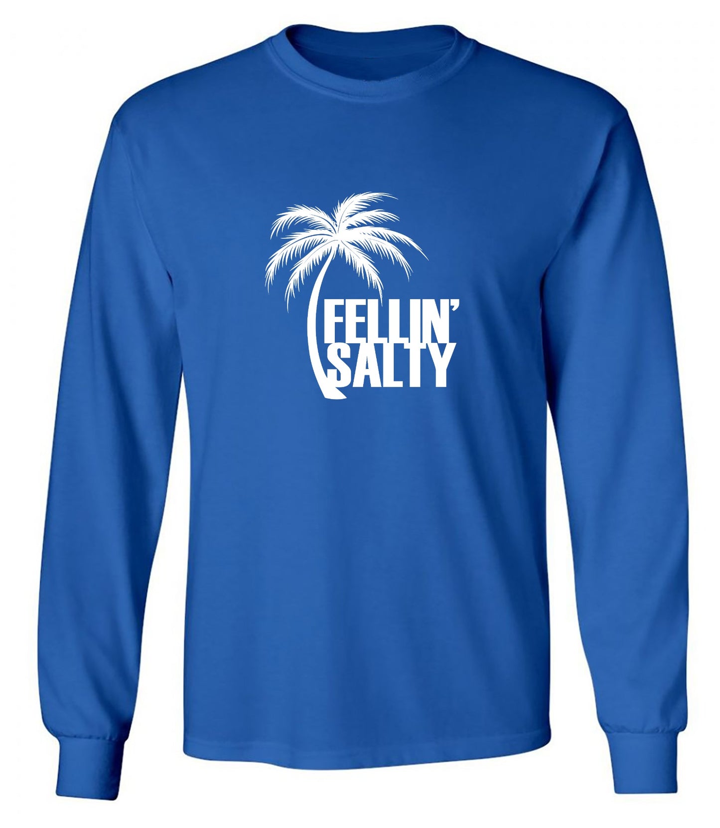 Funny T-Shirts design "Feelin' Salty T-Shirt - Long Sleeve"