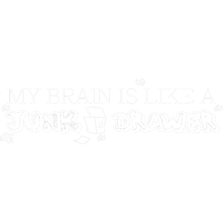 Funny T-Shirts design "My Brain Is Like A Junk Drawer T-Shirt"