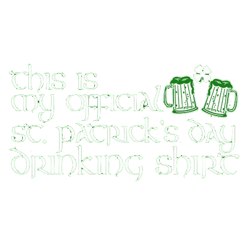 Funny T-Shirts design "This Is My Official St. Patrick's Day Drinking Shirt."