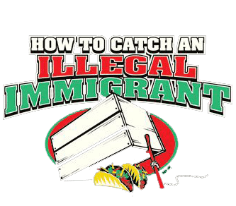 Funny T-Shirts design "How To Catch An Illegal Immigrant"