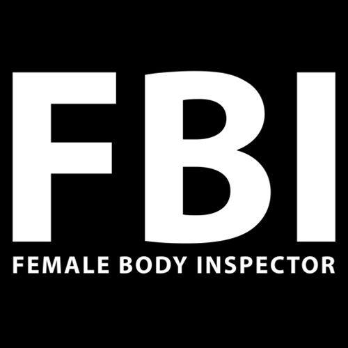 Funny T-Shirts design "FBI Female Body Inspector"