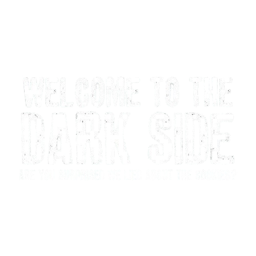Funny T-Shirts design "Welcome To The Dark Side We Lied About the Cookies"