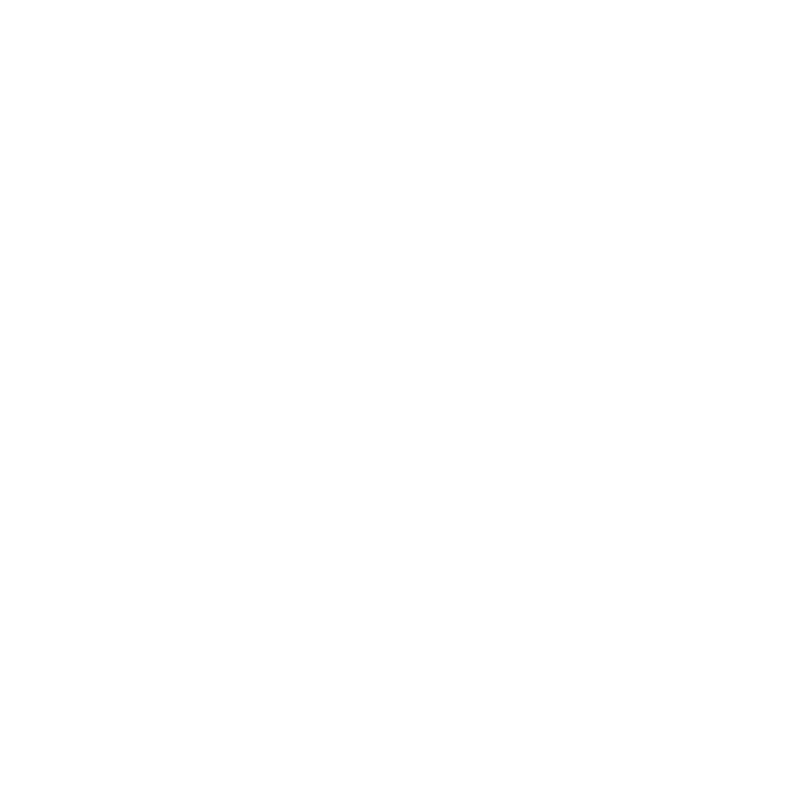 Funny T-Shirts design "Penny For Your Thoughts Seems A Little Pricey T-Shirt"