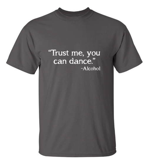 Trust Me, You Can Dance. - Alcohol