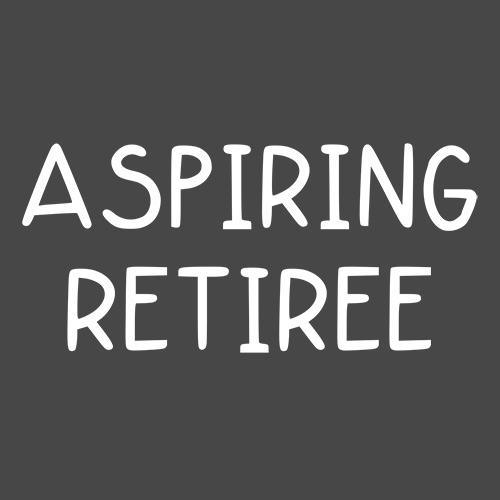 Funny T-Shirts design "Aspiring Retiree"