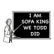 I Am Sofa King We Todd Did