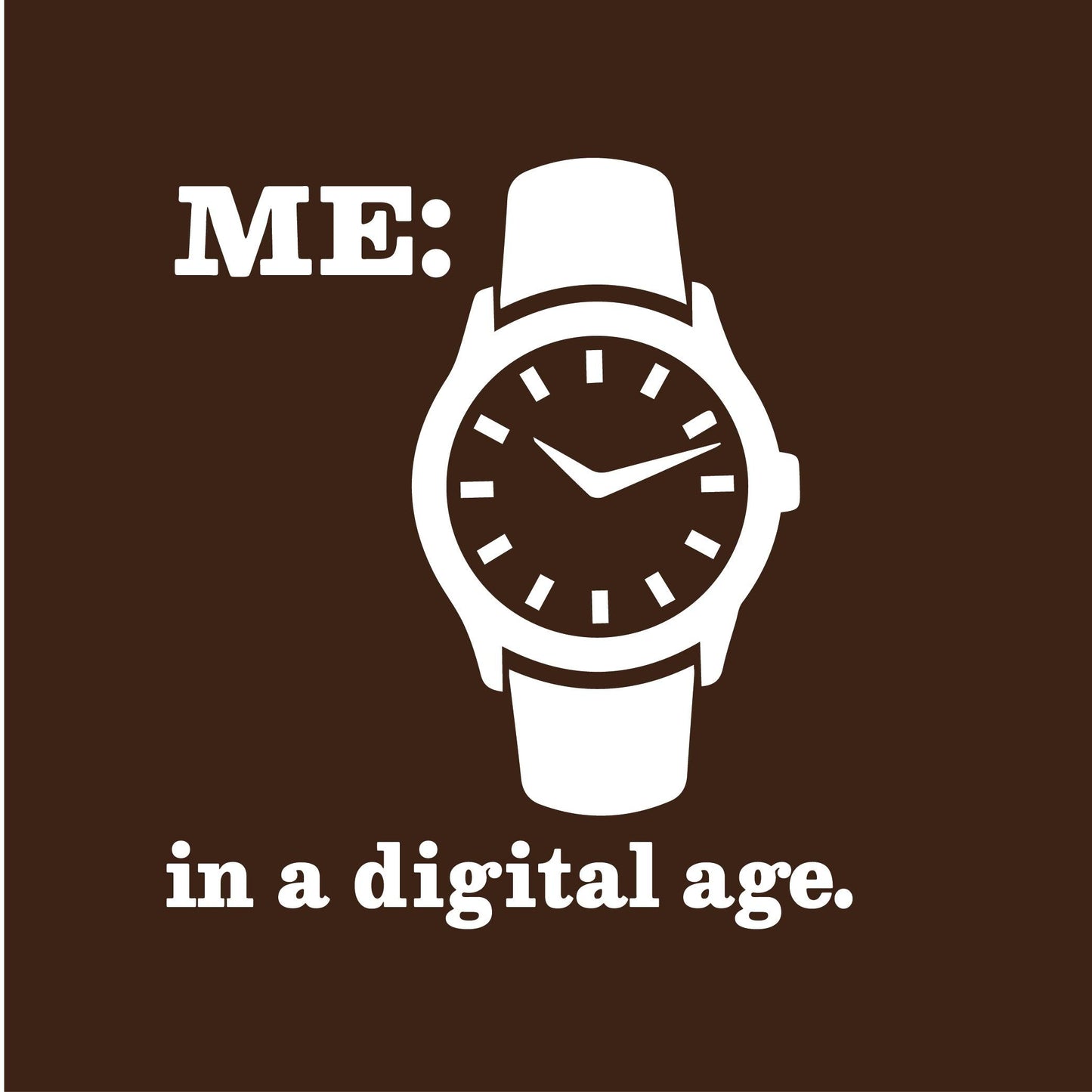 Funny T-Shirts design "Me In a Digital Age"