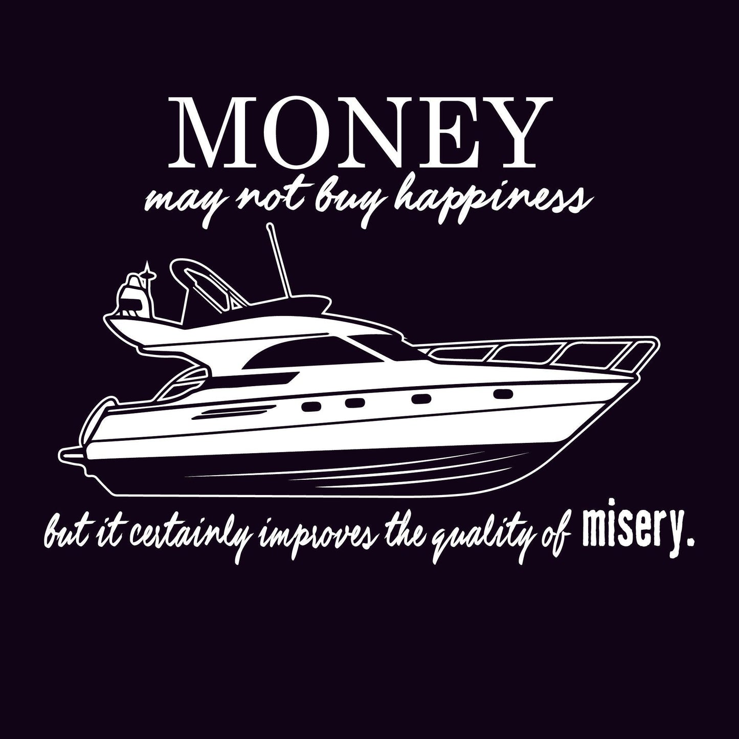Funny T-Shirts design "Money may not buy happiness"