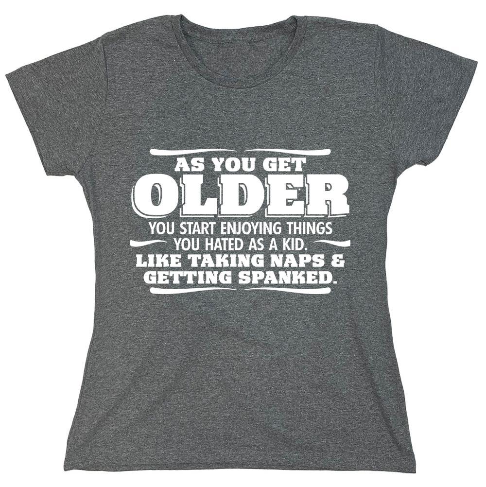 As You Get Older You Start Enjoying Things You Hated as A Kid. Like Taking Naps & Getting Spanked.