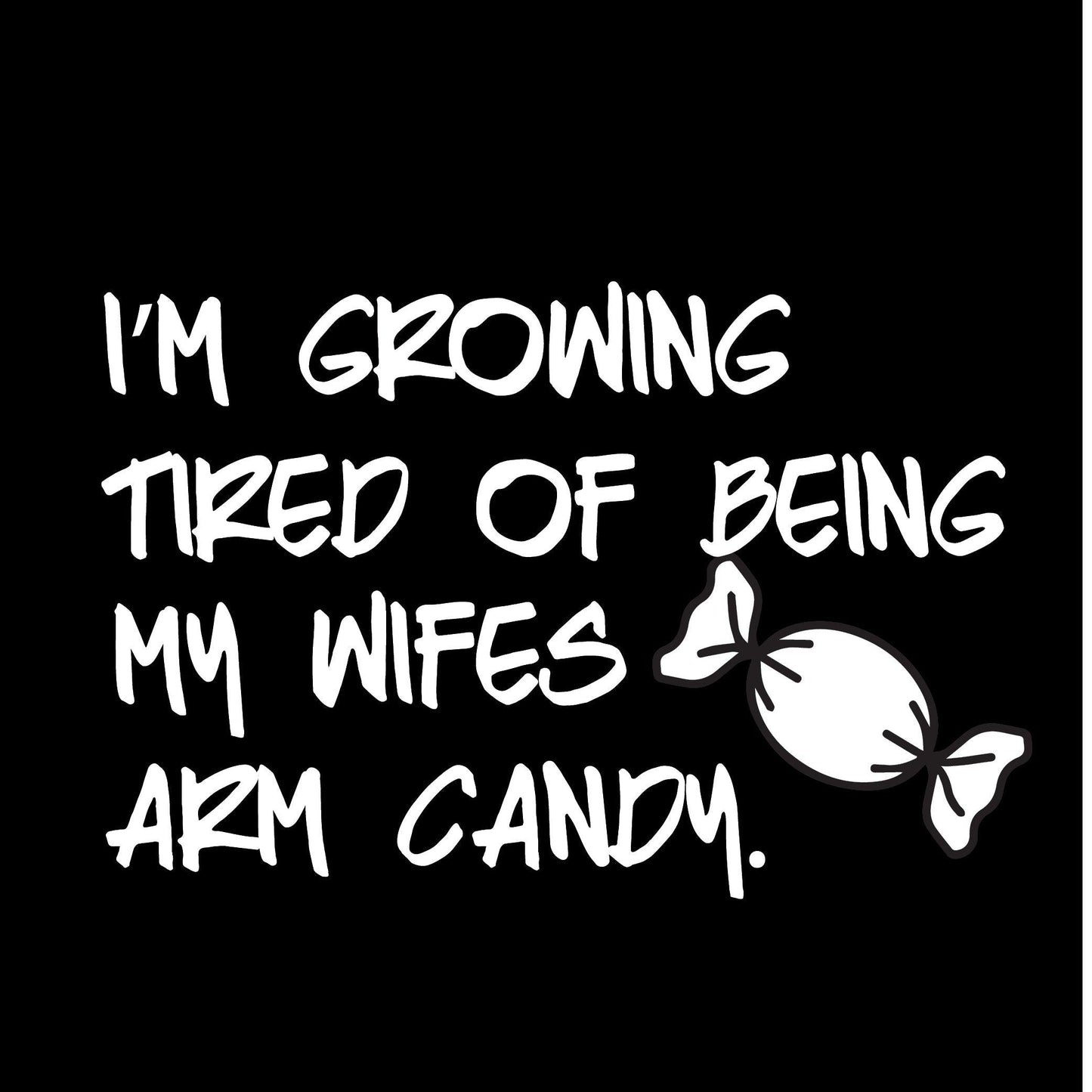 I'm Growing Tired Of Being My Wife - Roadkill T-Shirts