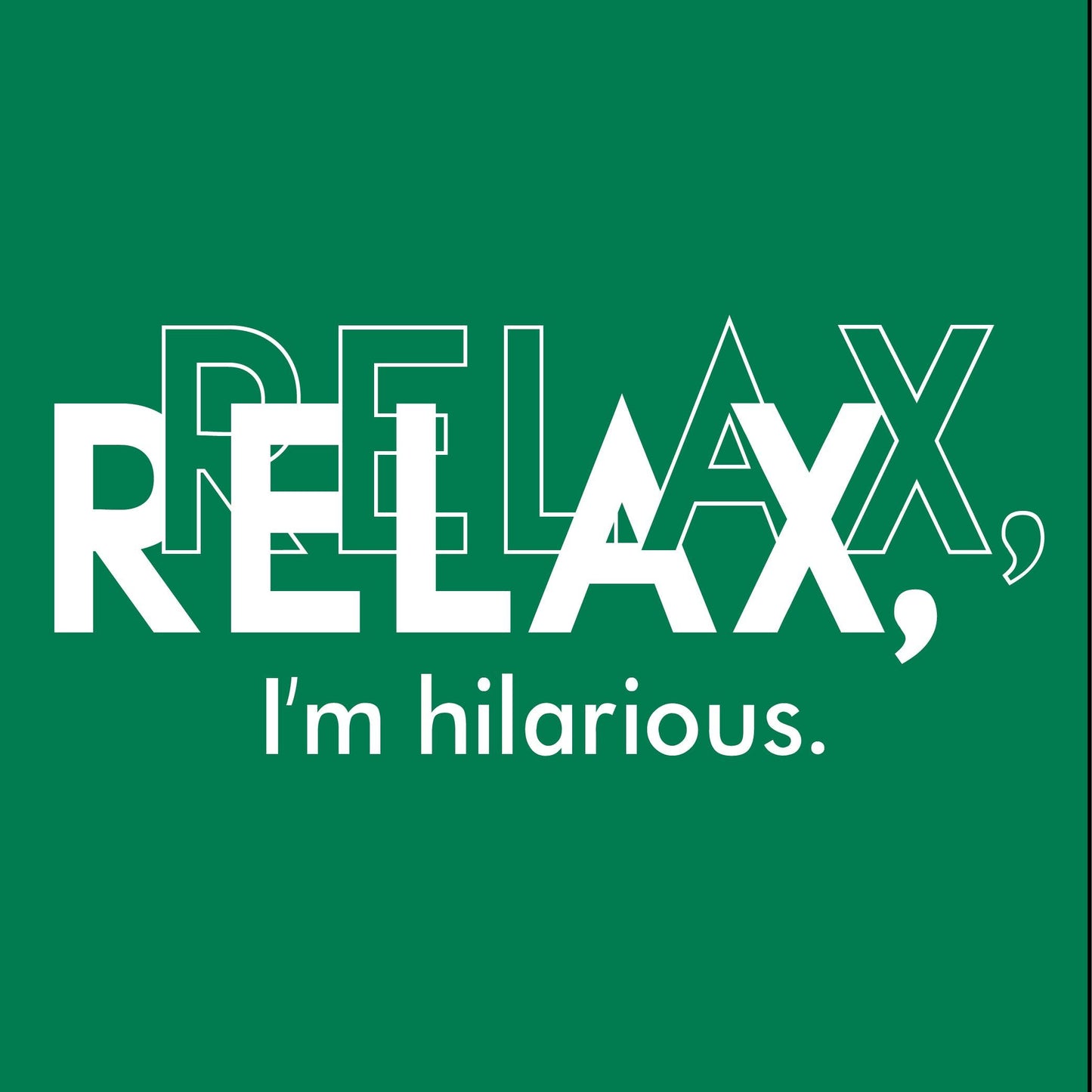 Funny T-Shirts design "RELAX HILARIOUS"