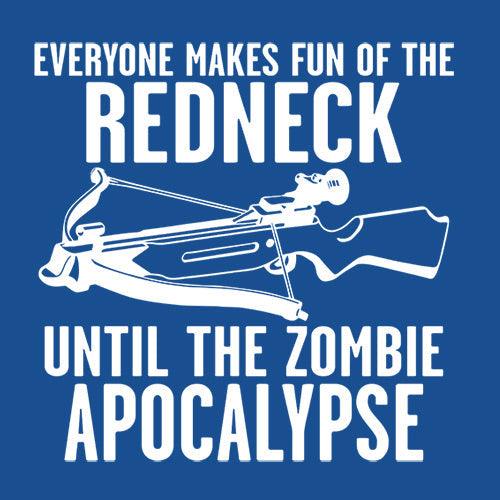 Funny T-Shirts design "Everyone Makes Fun of the Redneck Until The Zombie Apocalypse"