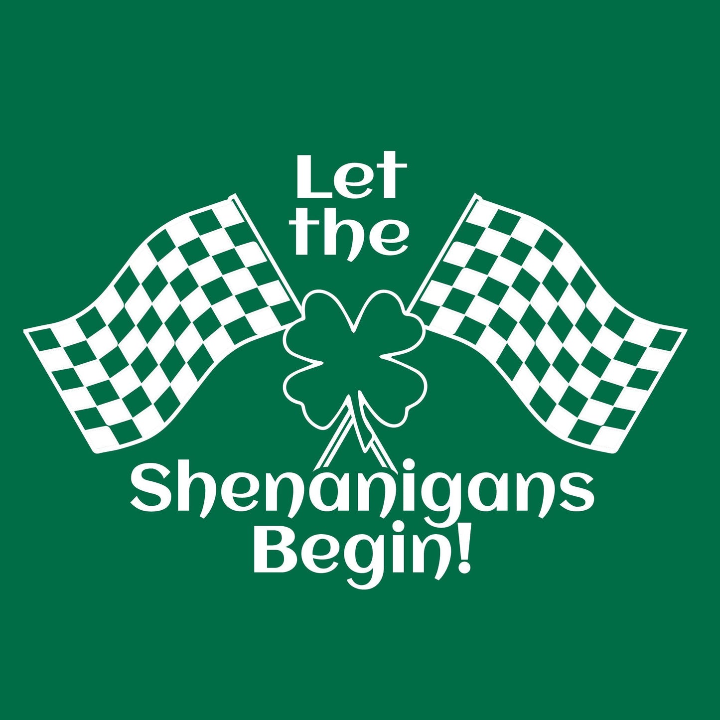 Funny T-Shirts design "SHENANIGANS BEGIN"