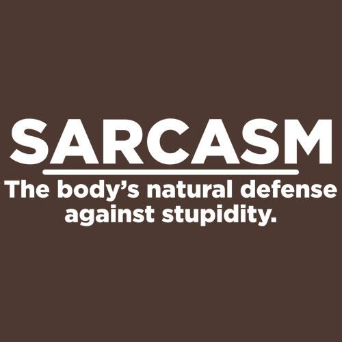 Sarcasm The Body's Natural Defense Against Sarcasm
