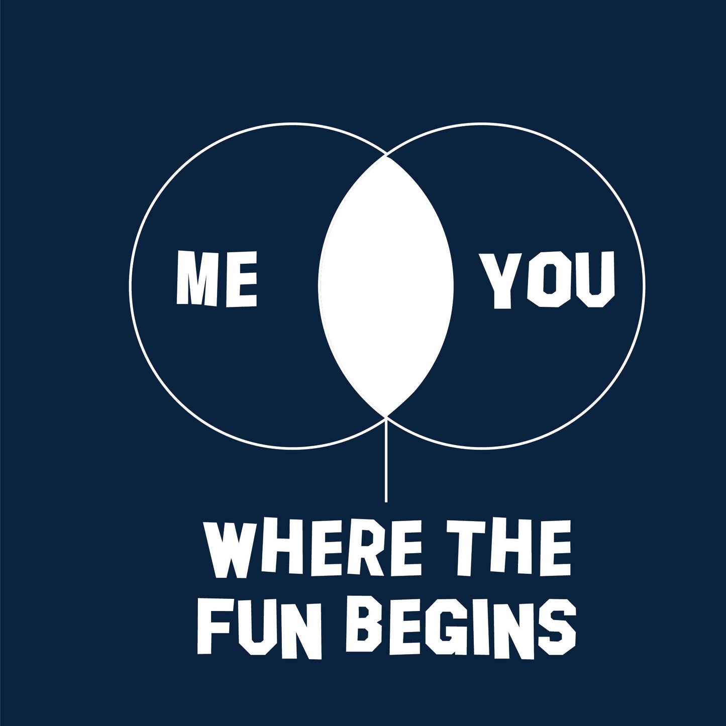 Me You where the fun begins - Roadkill T-Shirts