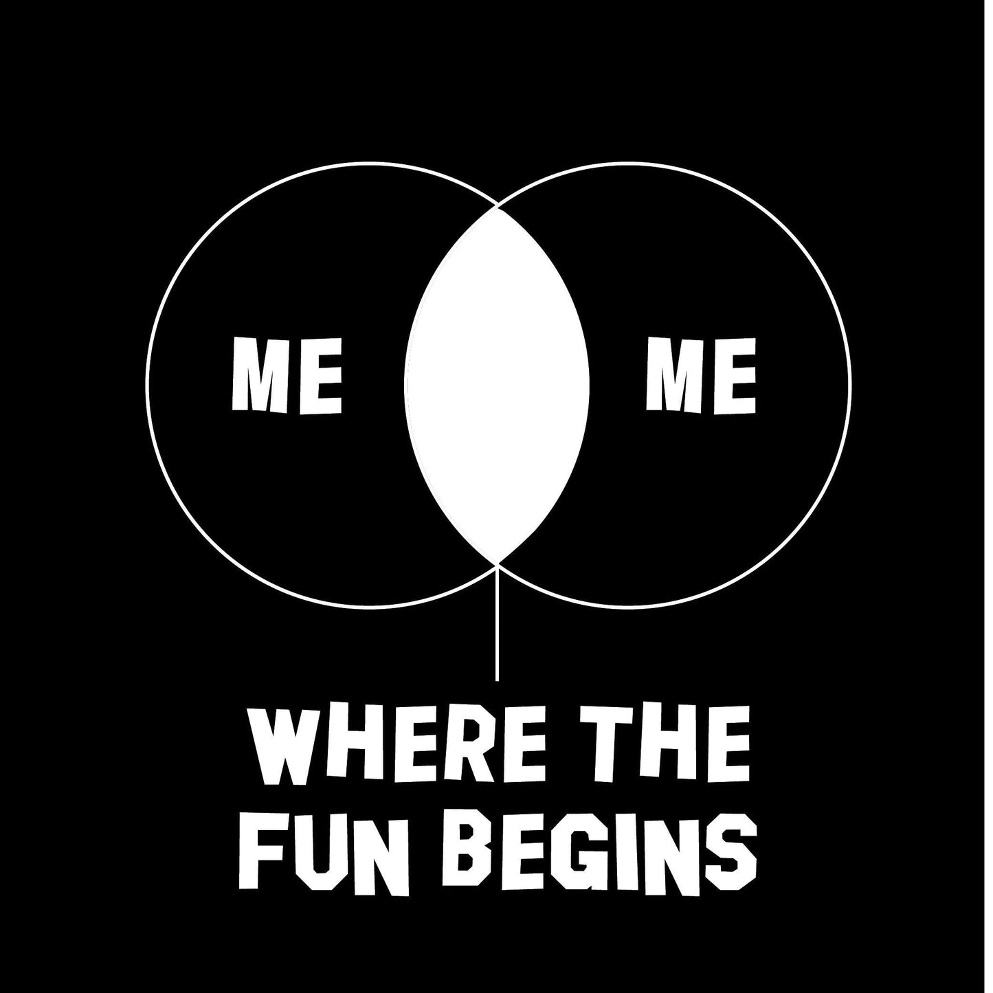 Me Me where the fun begins - Roadkill T-Shirts