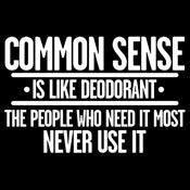 Funny T-Shirts design "Common Sense is Like Deodorant"