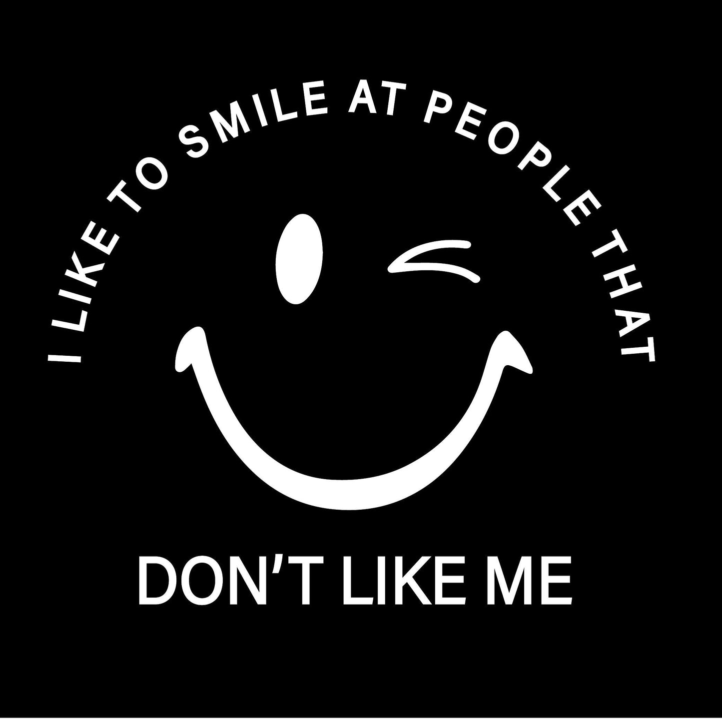 Funny T-Shirts design "I Like to Smile At People"