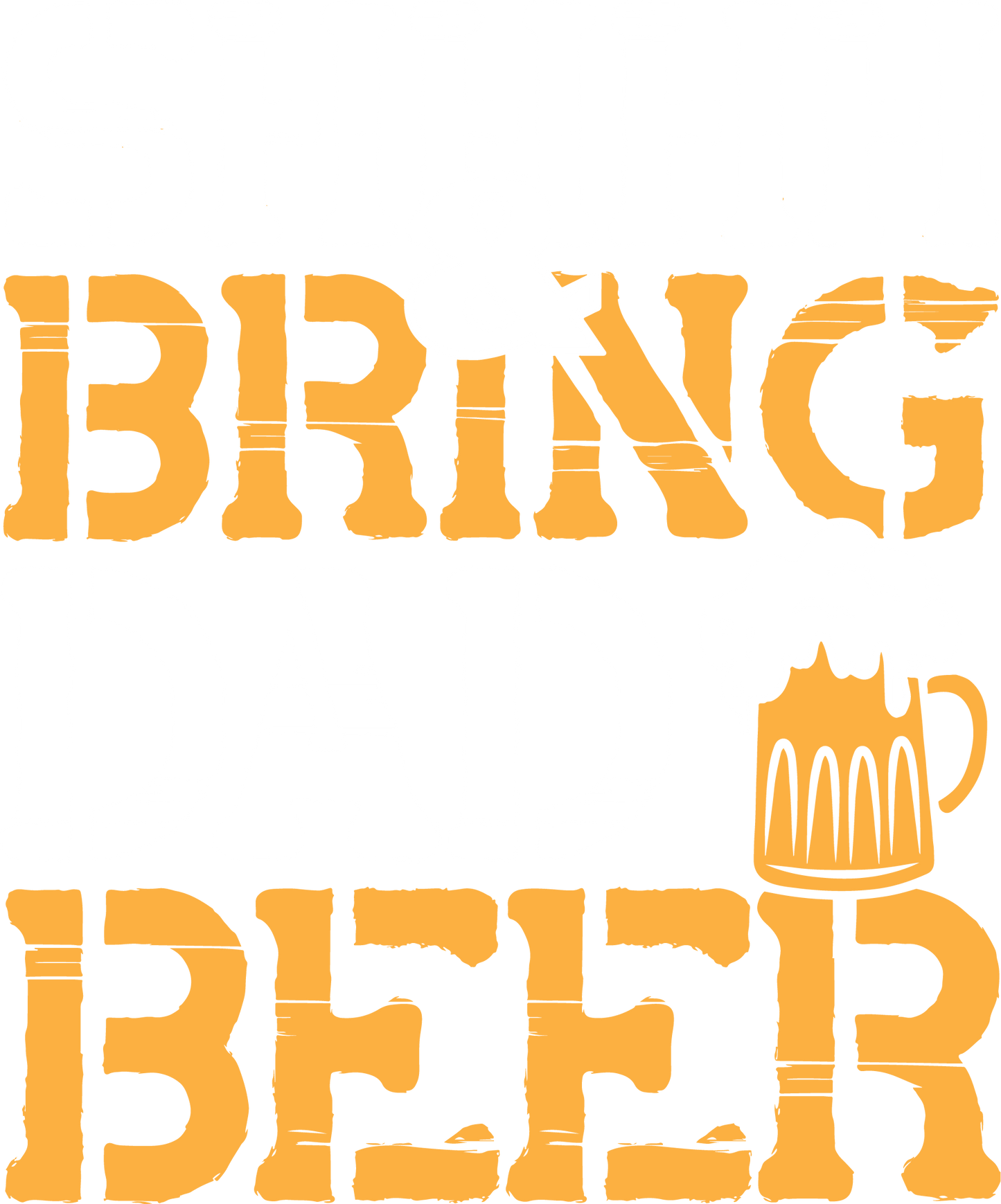SHH, & Bring Dad Beer