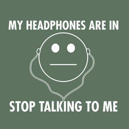 My Headphones are In Stop Talking