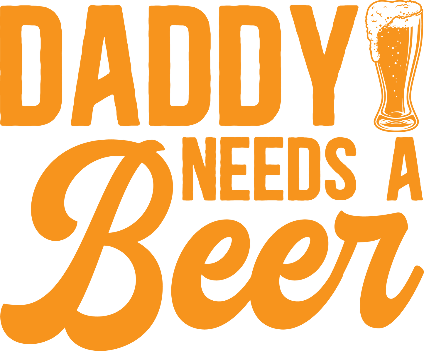 Funny T-Shirts design "Daddy Needs A Beer"