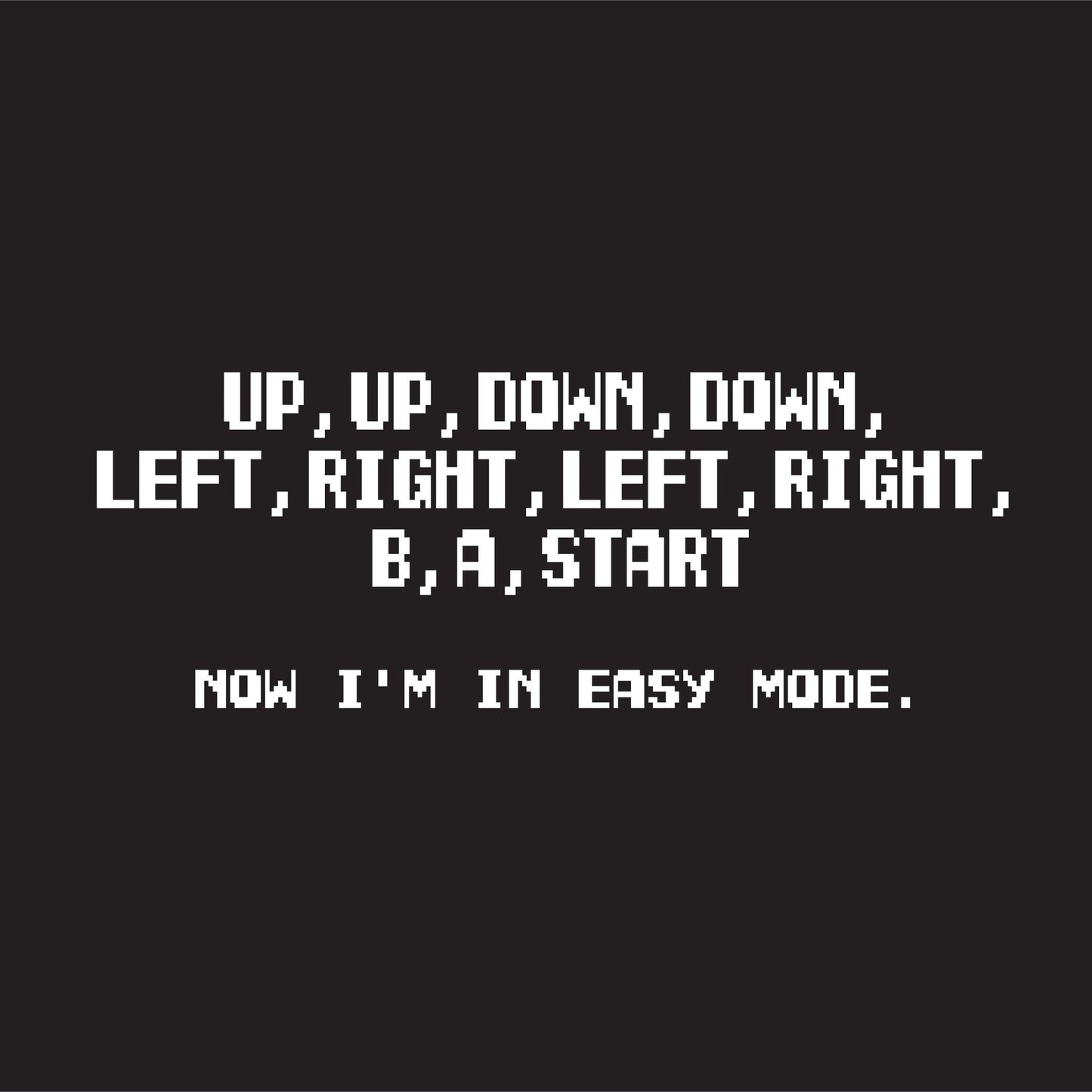 Funny T-Shirts design "Now I'm In Easy Mode"