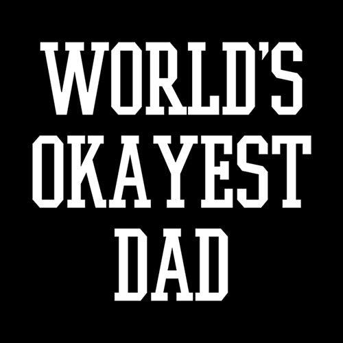 Funny T-Shirts design "World's Okayest Dad - Cool Shirt for Father's Day"