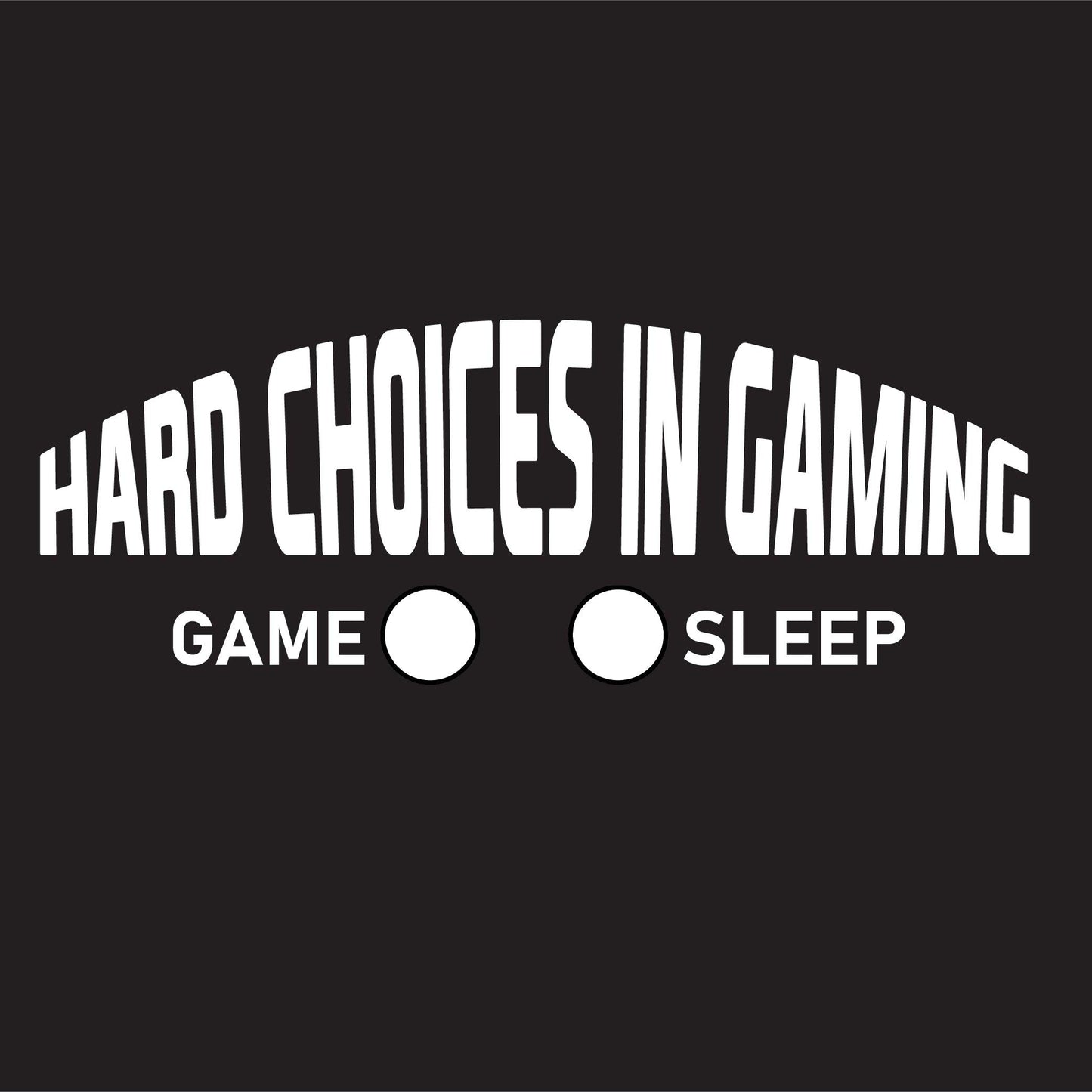 Funny T-Shirts design "Hard Choices In Gaming"
