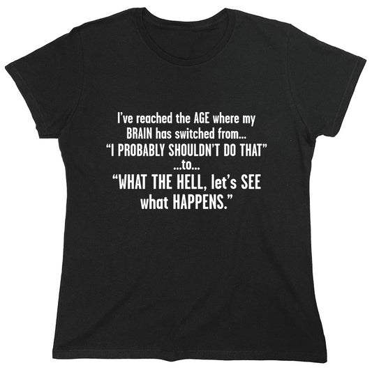 Funny T-Shirts design "I've Reached The Age Where My Brain Has Switched From..."