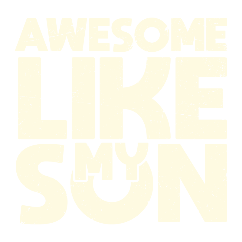 Funny T-Shirts design "Awesome Like My Son T-Shirt"