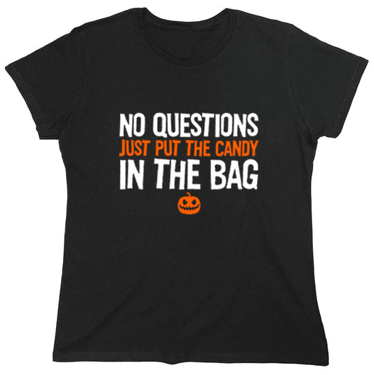 Funny T-Shirts design "No Questions Just Put The Candy In The Bag"