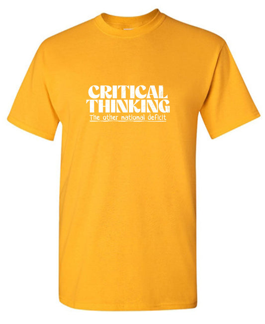 Funny T-Shirts design "Critical Thinking! The Other National Deficit"