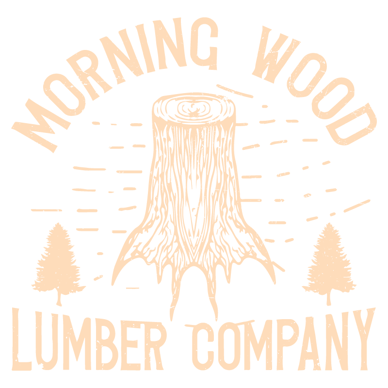 Funny T-Shirts design "Morning Wood Lumber Company Funny T-Shirt"