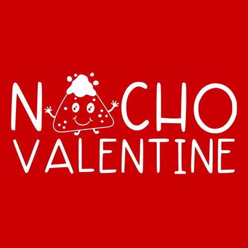 Funny T-Shirts design "Nacho Valentine T-Shirt"