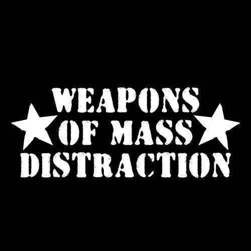 Funny T-Shirts design "Weapons Of Mass Distraction"