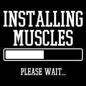 Funny T-Shirts design "Installing Muscles Please Wait.."