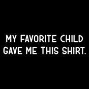 Funny T-Shirts design "My Favorite Child Gave Me This Shirt."