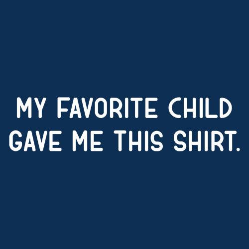 Funny T-Shirts design "My Favorite Child Gave Me This Shirt"
