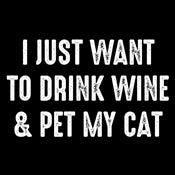 Funny T-Shirts design "I Just Want To Drink Wine & Pet My Cat"