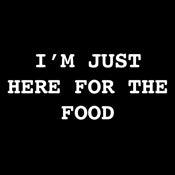 Funny T-Shirts design "I'm Just Here For The Food"