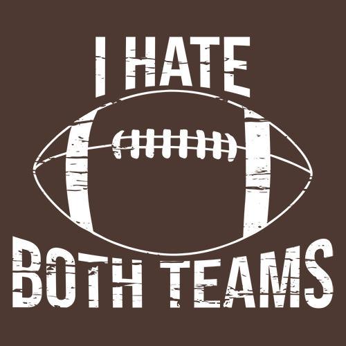 Funny T-Shirts design "I Hate Both Teams, Football"