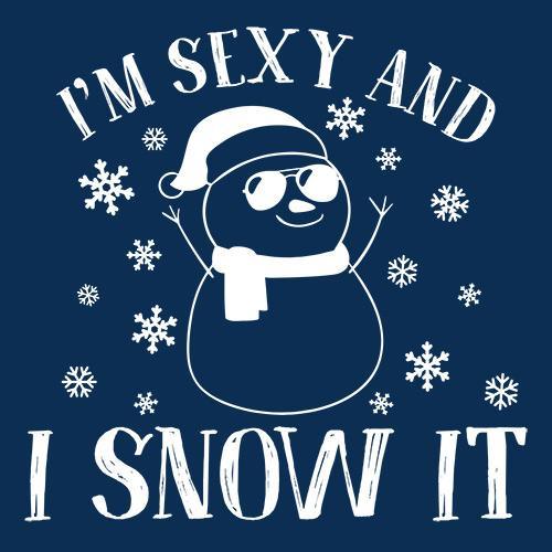 Funny T-Shirts design "I'm Sexy And I Snow It"