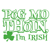 Pog Mo Thoin I'm Irish