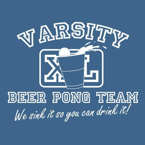 Funny T-Shirts design "Varsity Beer Pong Team We Sink It So You Can Drink It T-Shirt"