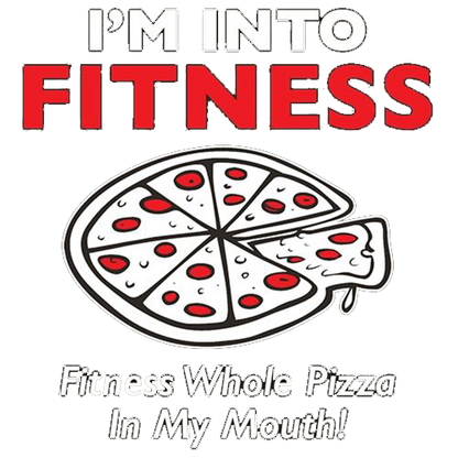 Funny T-Shirts design "I'm Into Fitness. Fitness Whole Pizza In My Mouth"