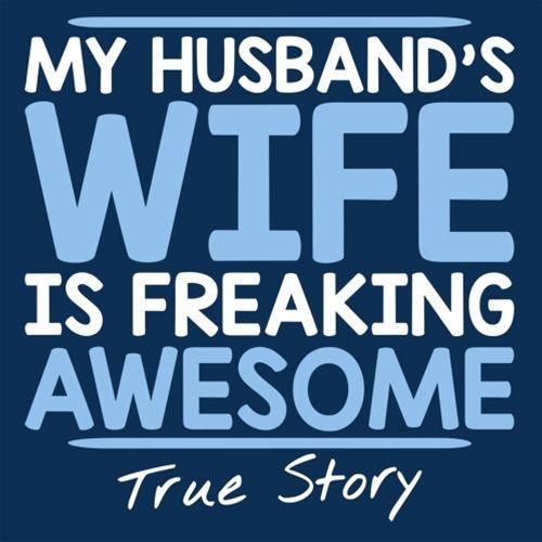 Funny T-Shirts design "My Husband's Wife Is Freaking Awesome True Story T-Shirt"